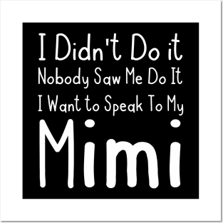 I Want To Speak To My Mimi Posters and Art